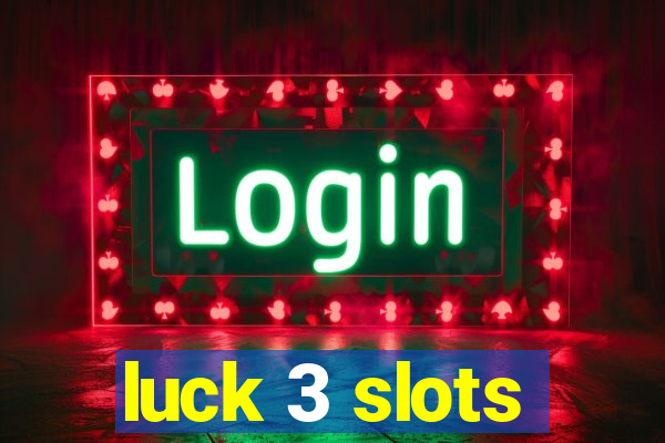 luck 3 slots